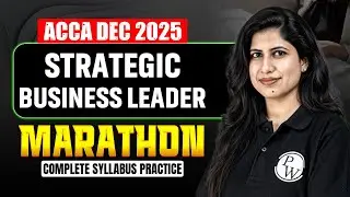 ACCA SBL Marathon | ACCA Strategic Business Leader | ACCA Dec 2025 Exam Preparation