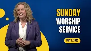 Sunday Worship Service | Sermon Series 2 | Rev. Beth Hayward | May 7, 2023 | CMUC