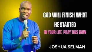 God Will Finish What He Started in Your Life  Pray This Now \ Grace Power Motivation