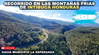 Recorrido EN LAS MONTAÑAS MÁS FRIAS DE HONDURAS/ La Esperanza Intibucá 😱🇭🇳