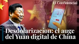 Desdolarizaci&oacute;n: as&iacute; el Yuan digital de China puede romper la hegemon&iacute;a de EEUU