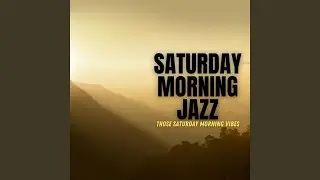 Saturday Morning Jazz Vibes