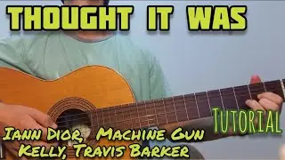 Thought It Was (Iann Dior, Machine Gun Kelly, Travis Barker) - Guitar - Tutorial