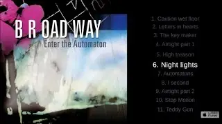 B R OAD WAY - Enter The Automaton - #6 Night lights