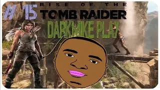 DarkMike Play Rise Of The Tomb Raider W/Commentary P.15