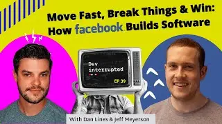 How Facebook Builds Software (#39)
