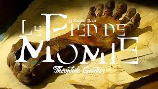 Le Pied de Momie, Théophile Gautier (Nouvelle Fantastique)
