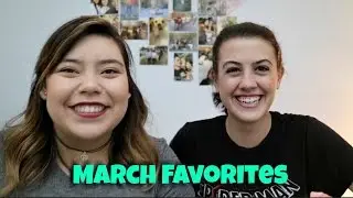 March 2017 Favorites w/ Lauren