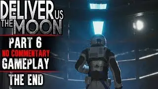 Deliver Us The Moon Gameplay - Part 6 ENDING (No Commentary)