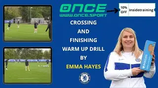 Chelsea Women FC - crossing and finishing warm up drill by Emma Hayes