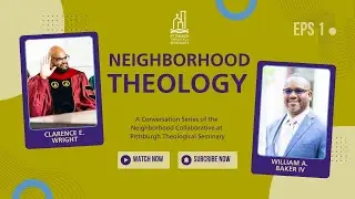 Neighborhood Theology - Clarence Wright