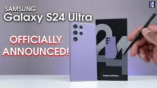 Samsung Galaxy S24 Ultra - OFFICIALLY ANNOUNCED! What's New? Galaxy Ai