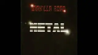 Manilla Road - Metal FULL ALBUM