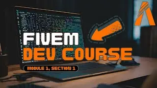 FiveM Beginner Dev Course - Module 1, Section 1