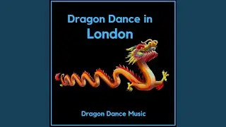 Dragon Dance in London