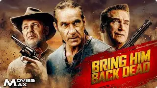 BRING HIM BACK DEAD | A Heist Turns Into a Ruthless Manhunt | Full Action Movie