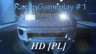 eRacer Gameplay HD #1  [PL]