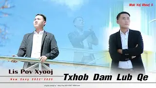 Txhob Dam Lub Qe  By Lis Pov Xyooj nkauj tawm tshiab 2022 - 23