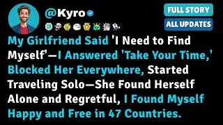 My Girlfriend Said 'I Need to Find Myself'—I Answered 'Take Your Time,' Blocked Her - Reddit Stories