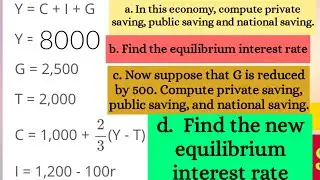 find private saving,public saving,national saving, equilibrium interest rate from given national inc