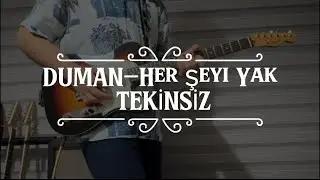 DUMAN - Her Şeyi Yak - TEKİNSİZ