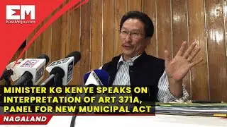 Nagaland govt to interpret Article 371A; form panel for new Municipal Act