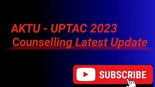 UPTAC Counselling 2023 Latest Update |UPTU (AKTU) Choice filling update |#uptu #uptac #trending