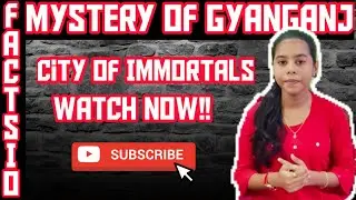 Mystery of gyanganj || City of immortals || Tamil || Factsio