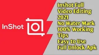 Inshot Video Editing Tutorial Bangla 2021 | With Full Unlock Version Download || Adil Tech bd