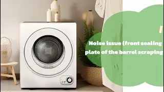 Noise issue (front sealing plate of the barrel scraping)