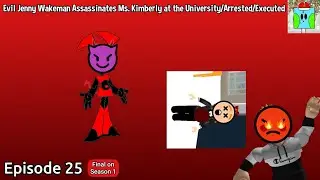 Evil Jenny Wakeman Assassinates Ms. Kimberly at the University/Arrested/Executed