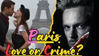 The dark side of Paris: Love or Crime? #facts