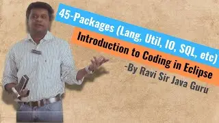 45 - Packages in Java & Eclipse installation & Introduction to coding Java in Eclipse