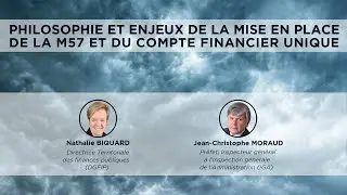 Philosophie et enjeux de la mise en place de la M57 et du compte financier unique
