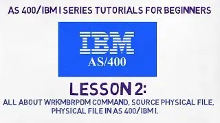 AS 400 tutorial for Beginners | Lesson 2 | Source Physical File, Physical File, WRKMBRPDM in Detail