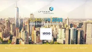 BIGG Digital Assets Webcast Presentation @ Lytham Partners Summer 2022 Investor Conference