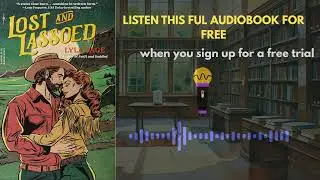 🔥 Lost and Lassoed by Lyla Sage | Emotional Cowboy Romance Audiobook Summary