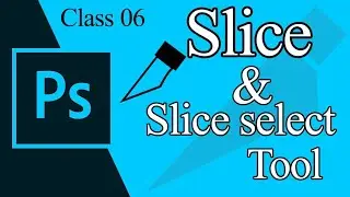 How To Use Slice Tool In Photoshop  Slice Select Tool  Part 06  Photoshop Tutorial In Hindi
