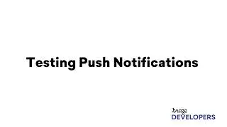Testing Push Notifications with Braze