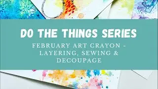Art Crayons, Layering & Decoupage