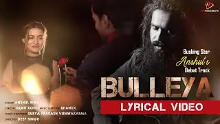 Bulleya - Lyrical Video | Busking Star Anshul Riaji on Fab Music Beats | New Punjabi Song
