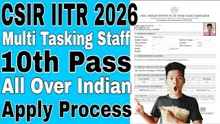 CSIR IITR MTS Driver Recruitment 2026, Online apply kaise bhare, How to Fill up Form, Online apply 