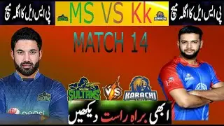 PSL 8 BIG MATCH MULTAN SULTAN VS KARACHI KING TODY MATCH NO 14 LIVE 🔴 streaming