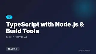 TypeScript with Node.js & Build Tools | Full Stack Development #27