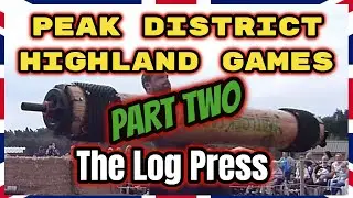 Хайлендские игры в Пик-Дистрикте &mdash; Часть вторая &mdash; The Log Press