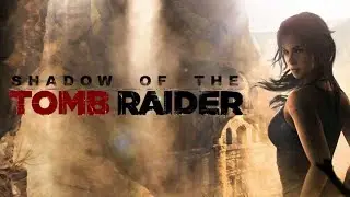 Shadow of the Tomb Raider Episode 28