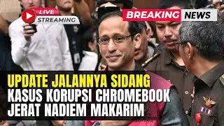 🔴BREAKING NEWS SIDANG KASUS KORUPSI CHROOME BOOK JERAT NADIEM MAKARIM | 08/01