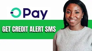 How To Get Credit Alert SMS on Opay