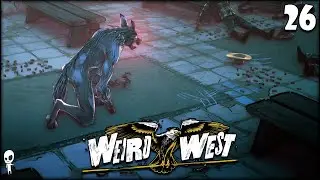 MOONDRUNK in WEIRD WEST Part 26