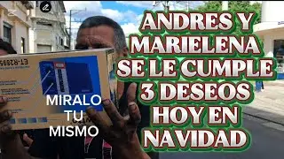 ANDRES Y MARIELENA SE LE CUMPLE 3 DESEOS HOY EN NAVIDAD,MIRALO TU MISMO